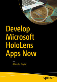 Develop Microsoft HoloLens Apps Now - Allen G. Taylor - E-Book