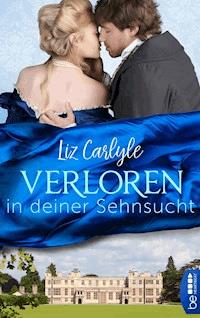Verloren in deiner Sehnsucht - Liz Carlyle - E-Book