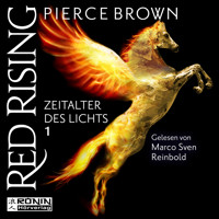 Zeitalter des Lichts, Teil 1 - Red Rising, Band (ungekürzt) - Pierce Brown - Hörbuch