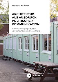Architektur als Ausdruck politischer Kommunikation - Franziska Küster - E-Book