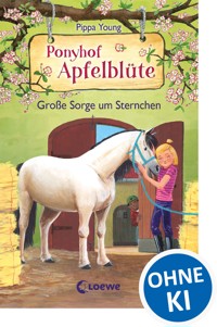Ponyhof Apfelblüte (Band 18) - Große Sorge um Sternchen - Pippa Young - E-Book