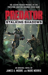 Predator: Stalking Shadows - James A. Moore - E-Book