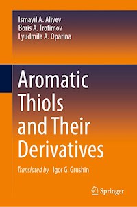 Aromatic Thiols and Their Derivatives - Ismayil A. Aliyev - E-Book