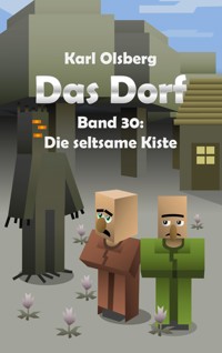 Das Dorf Band 30: Die seltsame Kiste - Karl Olsberg - E-Book