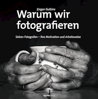Warum wir fotografieren - Jürgen Gulbins - E-Book