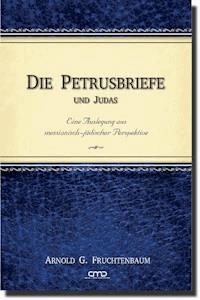 Die Petrusbriefe und Judas - Dr. Arnold G. Fruchtenbaum - E-Book