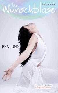 Die Wunschblase - Pea Jung - E-Book