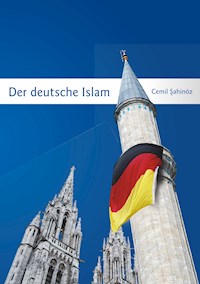 Der deutsche Islam - Cemil Sahinöz - E-Book