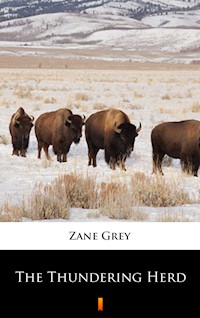 The Thundering Herd - Zane Grey - E-Book