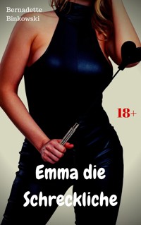 Emma die Schreckliche - Bernadette Binkowski - E-Book