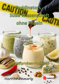Puddinators - Süße Wissenschaft ohne Regeln - Marc Schommertz - E-Book