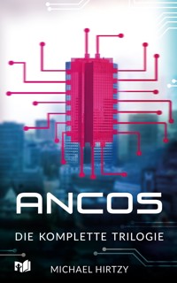 ANCOS - KI Thriller - Michael Hirtzy - E-Book