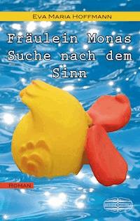 Fräulein Monas Suche nach dem Sinn - Eva Maria Hoffmann - E-Book