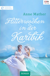 Flitterwochen in der Karibik - Anne Mather - E-Book