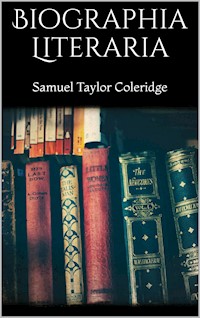 Biographia Literaria - Samuel Taylor Coleridge - E-Book