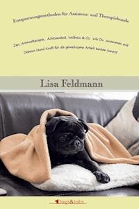 Entspannungsmethoden für Assistenz- und Therapiehunde - Lisa Feldmann - E-Book