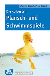 Die 50 besten Plansch- und Schwimmspiele - eBook - Monika Bezdek - E-Book