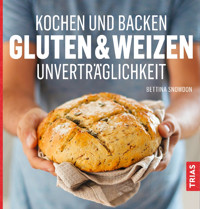 Kochen und Backen: Gluten- & Weizen-Unverträglichkeit - Bettina Snowdon - E-Book