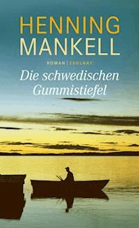 Die schwedischen Gummistiefel - Henning Mankell - E-Book