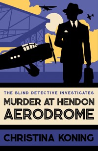 Murder at Hendon Aerodrome - Christina Koning - E-Book