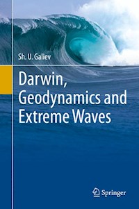 Darwin, Geodynamics and Extreme Waves - Sh. U. Galiev - E-Book