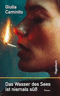 Das Wasser des Sees ist niemals süß - Giulia Caminito - E-Book