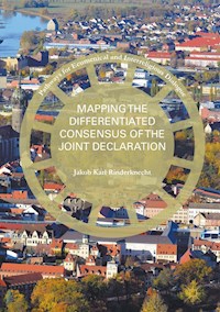 Mapping the Differentiated Consensus of the Joint Declaration - Jakob Karl Rinderknecht - E-Book