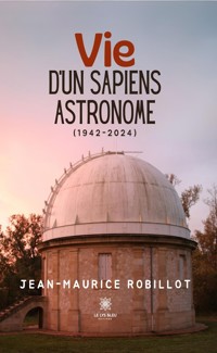 Vie d’un Sapiens astronome - Jean-Maurice Robillot - E-Book