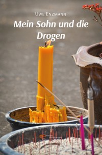 Mein Sohn und die Drogen - Uwe Enzmann - E-Book
