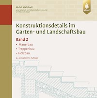 Konstruktionsdetails im Garten- und Landschaftsbau - Band 2 - Mehdi Mahabadi - E-Book
