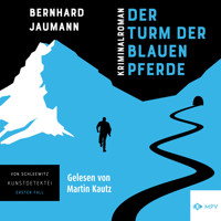 Der Turm der blauen Pferde (ungekürzt) - Bernhard Jaumann - Hörbuch