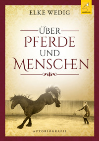 Über Pferde und Menschen - Elke Wedig - E-Book