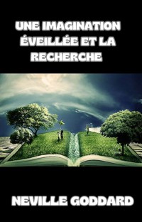 Une imagination éveillée et la recherche (traduit) - Neville Goddard - E-Book