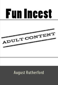 Fun Incest: Taboo Erotica - August Rutherford - E-Book