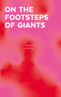 On the footsteps of giants - Francisco Barriga - E-Book