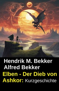 Elben - Der Dieb von Ashkor: Kurzgeschichte - Alfred Bekker - E-Book