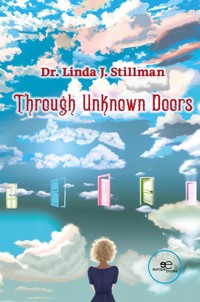 Through unknown doors - Dr. Linda J. Stillman - E-Book