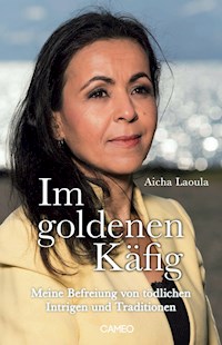 Im goldenen Käfig - Aicha Laoula - E-Book
