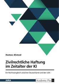 Zivilrechtliche Haftung im Zeitalter der KI - Hamza Ahmed - E-Book