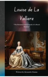 Louise de la Valliere - Dumas Alexandre - E-Book