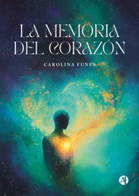 La memoria del corazón - Carolina Funes - E-Book