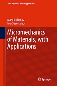Micromechanics of Materials, with Applications - Mark Kachanov - E-Book