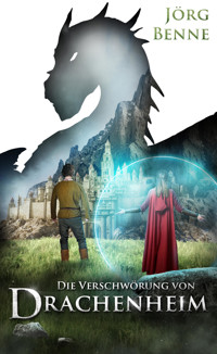 Die Verschwörung von Drachenheim - Jörg Benne - E-Book