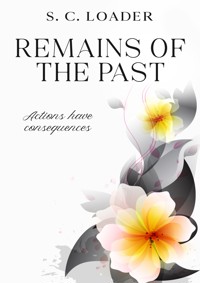 Remains of the Past - S. C. Loader - E-Book
