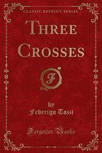 Three Crosses - Federigo Tozzi - E-Book