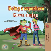 Being a Superhero Kuwa shujaa - Liz Shmuilov - E-Book