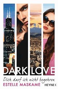 DARK LOVE - Dich darf ich nicht begehren - Estelle Maskame - E-Book