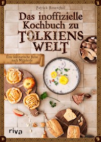 Das inoffizielle Kochbuch zu Tolkiens Welt - Patrick Rosenthal - E-Book