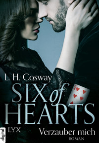 Six of Hearts - Verzauber mich - L. H. Cosway - E-Book