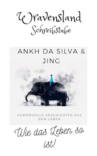 Wie das Leben so ist - Ankh da Silva - E-Book